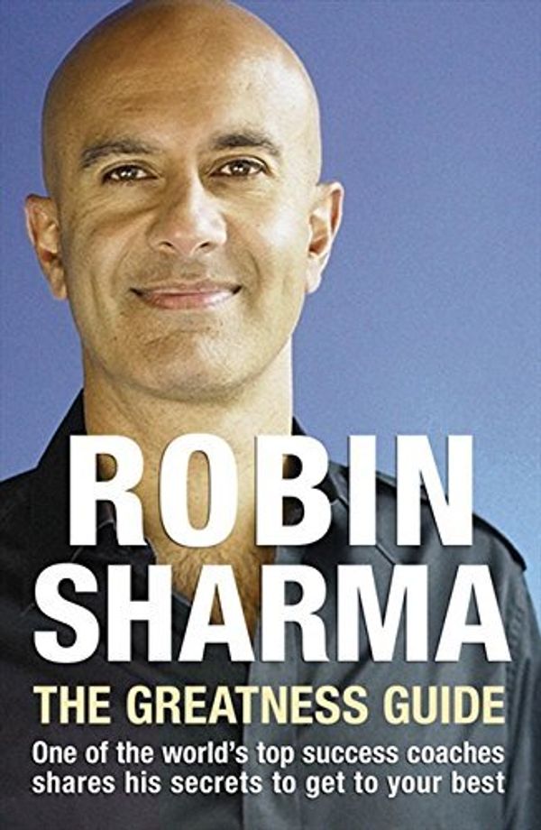 Cover Art for B00WCKZBFK, [ The Greatness Guide One of the World's Top Success Coaches Shares His Secrets to Get to Your Best By Sharma, Robin S. , Paperback, Sep- 04- 2006 ] by Robin S. (Robin Shilp) Sharma