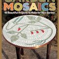 Cover Art for 9781497100749, Garden Mosaics: 19 Beautiful Projects to Make for Your Garden by Emma Biggs, Tessa Hunkin