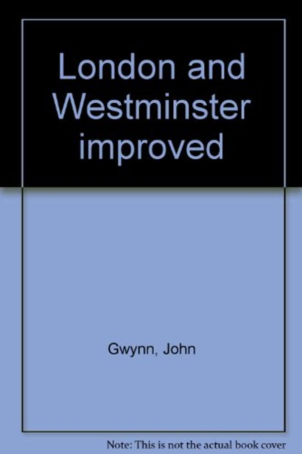 Cover Art for 9780576153607, London and Westminster improved by John Gwynn