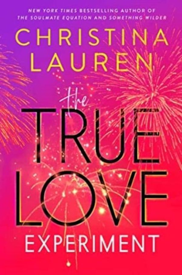 Cover Art for 9781668022634, The True Love Experiment by Christina Lauren