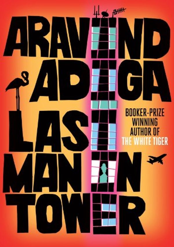 Cover Art for 9780857894151, Last Man in Tower by Aravind Adiga