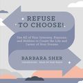 Cover Art for 9798200920532, Refuse to Choose! by Barbara Sher