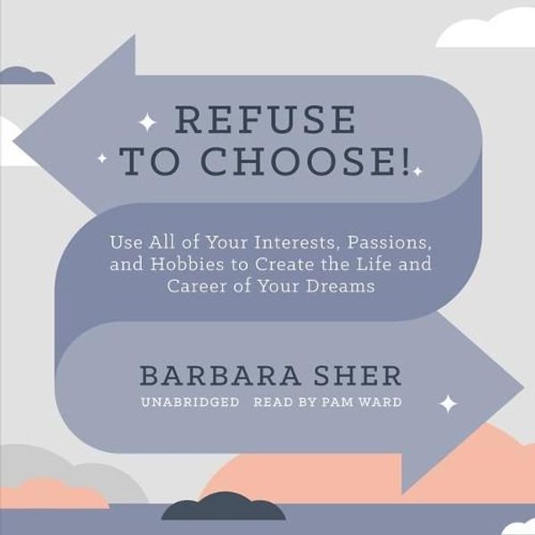 Cover Art for 9798200920532, Refuse to Choose! by Barbara Sher