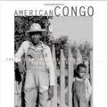 Cover Art for 9780674010475, American Congo by Nan Elizabeth Woodruff
