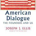 Cover Art for 9780525655862, American Dialogue by Joseph J. Ellis