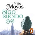 Cover Art for B07H3FZ8D9, Sigo siendo yo [Still Me]: Antes de ti 3 [Me Before You, Book 3] by Jojo Moyes