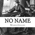 Cover Art for 9781974190669, No Name by Collins, Wilkie