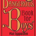 Cover Art for B00BAJ5B5E, The Dangerous Book for Boys by Conn Iggulden, Hal Iggulden