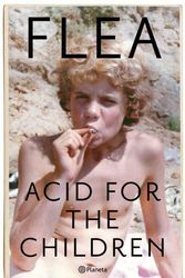 Cover Art for 9786070774621, Acid for the Children: Memorias by Flea Flea