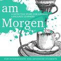 Cover Art for B007QT2EVQ, Learning German through Storytelling: Mord Am Morgen - a detective story for German language learners (includes exercises) for intermediate and advanced by André Klein