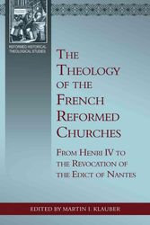 Cover Art for 9781601783134, The Theology of the French Reformed Churches by Martin I. Klauber