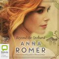 Cover Art for B01MXET285, Beyond the Orchard by Anna Romer