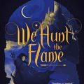 Cover Art for 9780374311544, We Hunt the Flame by Hafsah Faizal
