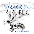 Cover Art for B07T16HJZ4, The Dragon Republic: The Poppy War, Book 2 by R.f. Kuang
