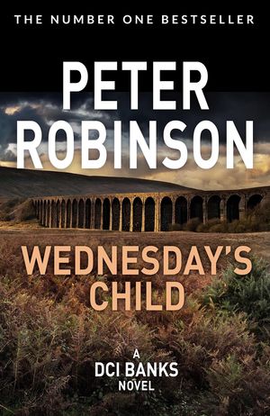 Cover Art for 9781447217978, Wednesday's Child by Peter Robinson
