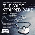 Cover Art for 9780007532650, The Bride Stripped Bare by Nikki Gemmell