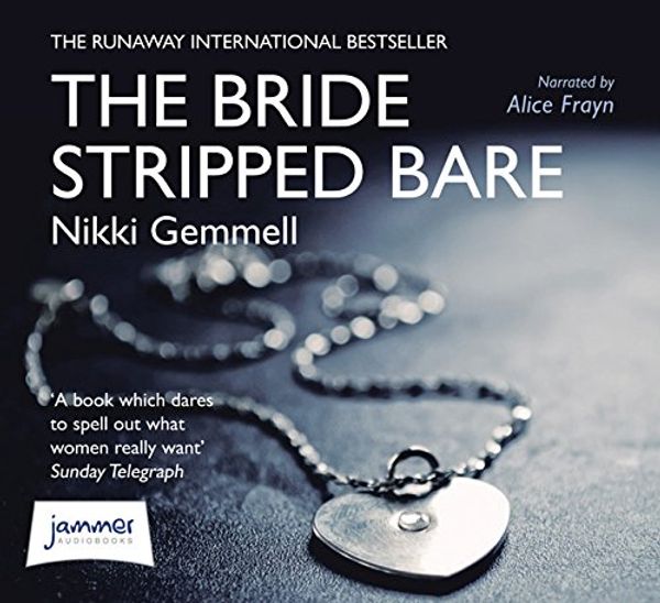 Cover Art for 9780007532650, The Bride Stripped Bare by Nikki Gemmell