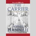 Cover Art for 9781490650210, The Carrier by Sophie Hannah