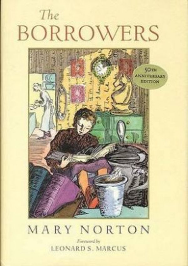 Cover Art for 9780152049287, The Borrowers: Fiftieth-Anniversary Gift Edition by Mary Norton