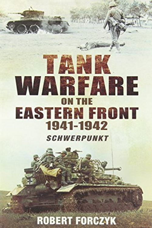 Cover Art for B01FIWNGKK, Tank Warfare on the Eastern Front 1941-1942: Schwerpunkt by Robert Forczyk (2014-05-19) by Unknown