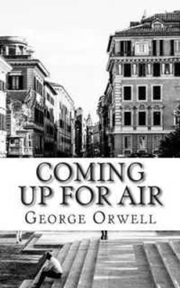 Cover Art for 9781508546849, Coming Up for Air by George Orwell
