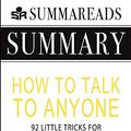 Cover Art for 9781648130687, Summary of How to Talk to Anyone: 92 Little Tricks for Big Success in Relationships by Leil Lowndes by Summareads Media
