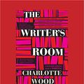 Cover Art for 9781525228674, The Writer's Room by Charlotte Wood