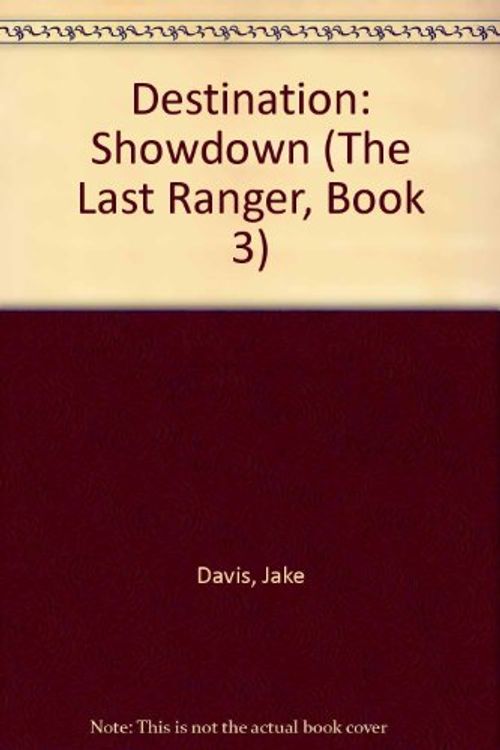 Cover Art for 9780425137055, The Last Rangers Book 3: Destination Showdown by Jake Davis