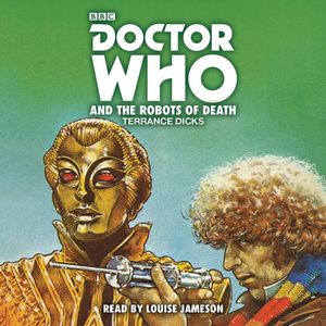 Cover Art for 9781785299773, Doctor Who and the Robots of Death: 4th Doctor Novelisation (BBC Audio) by Terrance Dicks
