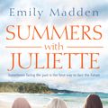 Cover Art for 9780857994370, Summers With Juliette by Emily Madden