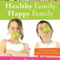 Cover Art for 9781877568480, Healthy Family, Happy Family by Karen Fischer