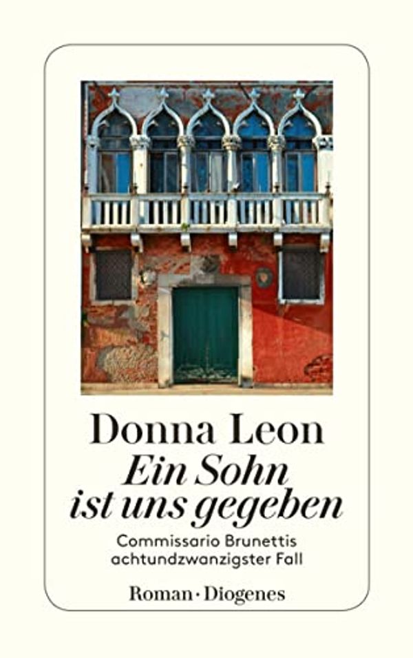 Cover Art for B07RRQ328W, Ein Sohn ist uns gegeben: Commissario Brunettis achtundzwanzigster Fall (German Edition) by Donna Leon