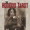 Cover Art for 9781620558737, The Hoodoo Tarot: 78-Card Deck and Book for Rootworkers by Tayannah Lee McQuillar