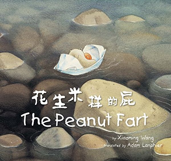 Cover Art for 9781945295034, The Peanut Fart by Xiaoming Wang