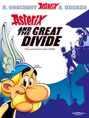 Cover Art for 9780752847733, Asterix: Asterix and the Great Divide: Album 25 by Albert Uderzo