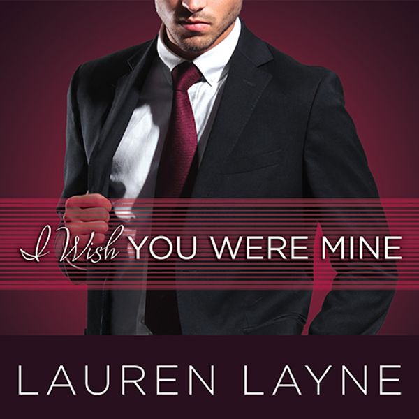 Cover Art for 9781494519964, I Wish You Were Mine (Oxford) by Lauren Layne