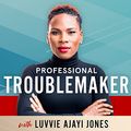 Cover Art for B08K59MDDR, Professional Troublemaker by Luvvie Ajayi Jones