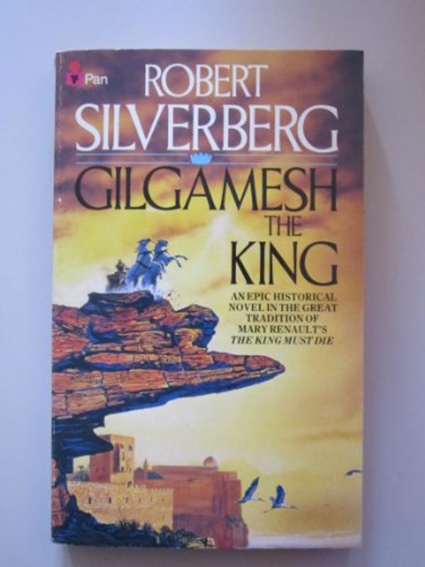 Cover Art for 9780330292238, Gilgamesh the King by Robert Silverberg