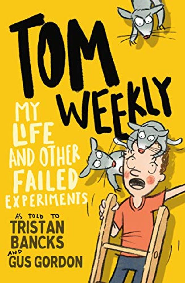 Cover Art for B07BM9Y1HH, Tom Weekly 6: My Life and Other Failed Experiments by Tristan Bancks