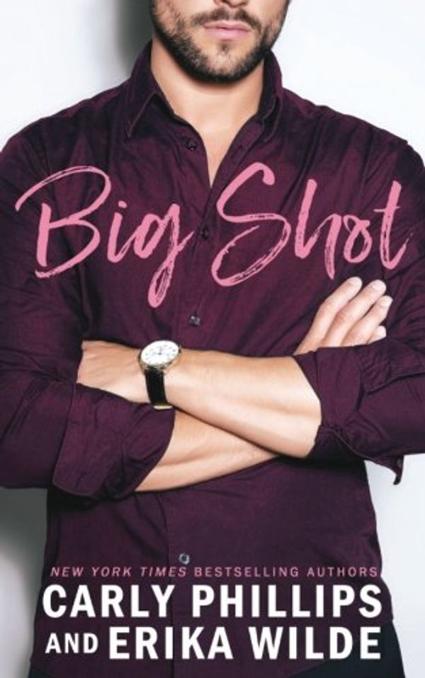 Cover Art for 9781942288190, Big Shot by Carly Phillips
