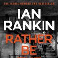 Cover Art for 9781409159421, Rather Be the Devil by Ian Rankin