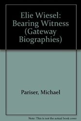 Cover Art for 9781562944193, Elie Wiesel : Bearing Witness by Michael Pariser