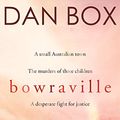 Cover Art for B07QR34CQQ, Bowraville by Dan Box