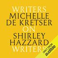 Cover Art for B07ZTT4JP3, Michelle de Kretser on Shirley Hazzard by Michelle De Kretser
