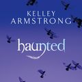 Cover Art for 9780356500171, Haunted: Number 5 in series by Kelley Armstrong
