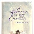 Cover Art for 9780689310256, A Princess of the Chameln by Cherry Wilder