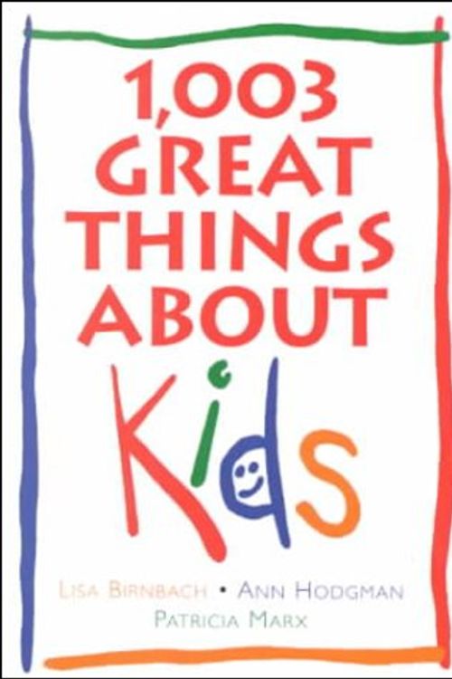 Cover Art for 9781567313574, 1,003 Great Things about Kids by Lisa Birnbach