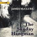 Cover Art for 9781609989743, The Sunday Hangman by James McClure