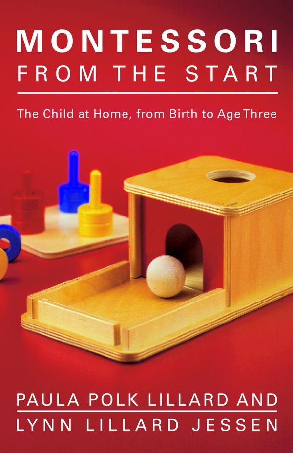 Cover Art for 9780805211122, Montessori From The Start by Paula Polk Lillard, Lynn Lillard Jessen