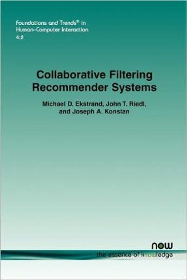 Cover Art for 9781601984425, Collaborative Filtering Recommender Systems by Michael D. Ekstrand